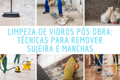 Limpeza de Vidros Pós Obra: Técnicas para Remover Sujeira e Manchas